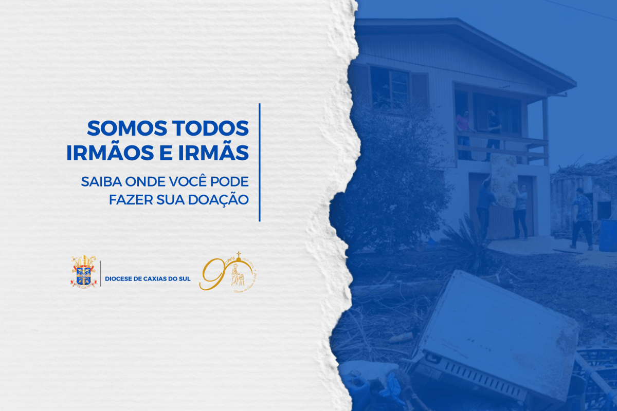 Paróquias e comunidades da Diocese de Caxias do Sul mobilizam ações e campanhas em favor dos atendidos pela chuva